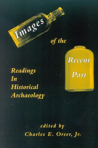 Images of the Recent Past: Readings in Historical Archaeology