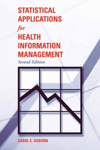 Statistical Applications for Health Information Management