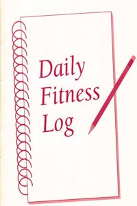 Daily Fitness Log (Flanagan Industrial Test: Fit and Well)