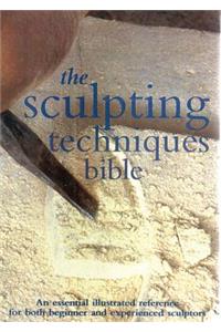 Sculpting Techniques Bible