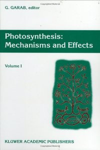 Photosynthesis: Mechanisms and Effects : Proceedings of the Xith International Congress on Photosynthesis, Budapest, Hungary, August 17-22, 1998: 001