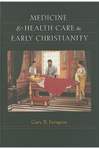 Medicine & Health Care in Early Christianity