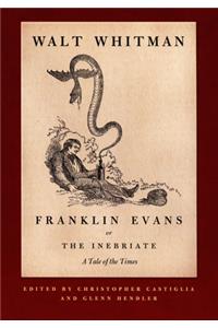 Franklin Evans, or the Inebriate