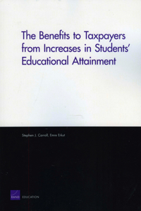 Benefits to Taxpayers from Increases in Students' Educational Attainment