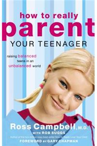 How to Really Parent Your Teenager