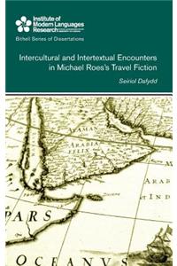 Intercultural and Intertextual Encounters in Michael Roes's Travel Fiction
