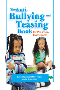 Anti-Bullying and Teasing Book: For Preschool Classrooms