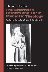 Cistercian Fathers and Their Monastic Theology