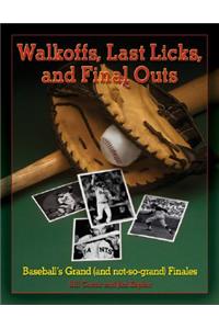 Walkoffs, Last Licks, and Final Outs