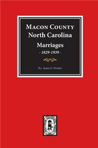 Macon County, North Carolina Marriages, 1829-1939.