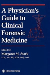 Physician's Guide to Clinical Forensic Medicine