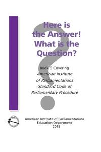 Here is the Answer! What is the Question?