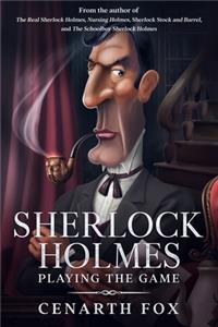 Sherlock Holmes - Playing the Game