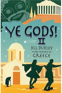 Ye Gods! II (More Travels in Greece)