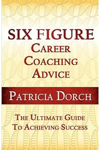 Six Figure Career Coaching Advice