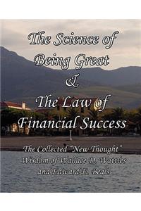 The Science of Being Great & the Law of Financial Success: The Collected New Thought Wisdom of Wallace D. Wattles and Edward E. Beals