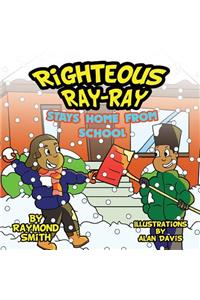 Righteous Ray-Ray Stays Home From School