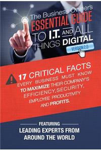 Business Owner's Essential Guide to I.T and All Things Digital Version 2.0