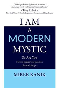 I Am a Modern Mystic - So Are You