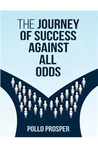 The Journey Of Success Against All Odds