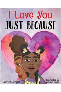 I Love You Just Because