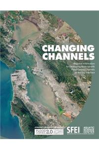 Changing Channels: Regional Information for Developing Multi-Benefit Flood Control Channels at the Bay Interface.