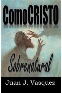 Como Cristo Sobrenatural