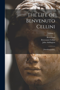 Life of Benvenuto Cellini