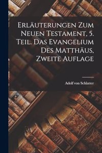 Erläuterungen zum Neuen Testament, 5. Teil. Das Evangelium des Matthäus, Zweite Auflage