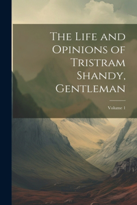 Life and Opinions of Tristram Shandy, Gentleman; Volume 1