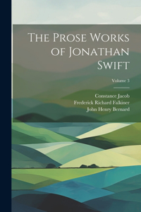 Prose Works of Jonathan Swift; Volume 3