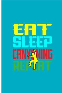 Eat Sleep Canyoning Repeat