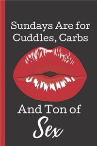 Sundays Are of Cuddles, Carbs And Ton of Sex