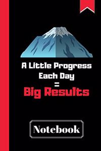 A Little Progress Each Day = Big Results Notebook