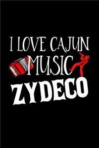 I Love Cajun Music Zydeco