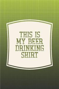 This Is My Beer Drinking Shirt