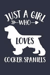 Just A Girl Who Loves Cocker Spaniels Notebook - Gift for Cocker Spaniel Lovers and Dog Owners - Cocker Spaniel Journal
