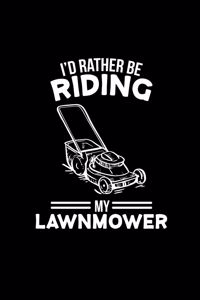 I'd Rather Be Riding My Lawnmower