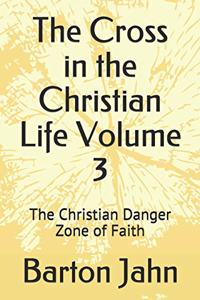 The Cross in the Christian Life Volume 3