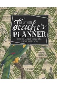 The Ultimate Teacher Planner Perpetual Calendar, Student Data, Lesson Planner & More