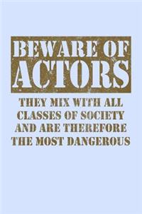 Beware of Actors...