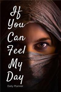 If You Can Feel My Day