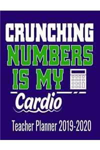 Cruncing Numbers Is My Cardio Teacher Planner 2019-2020