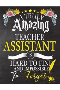 A Truly Amazing Teacher Assistant Is Hard To Find And impossible To Forget