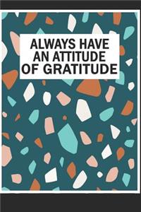 Always Have An Attitude Of Gratitude