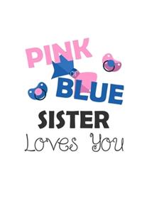 Pink Blue Sister Loves You