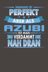 Niemand Ist Perfekt Aber Als Azubi Ist Man Verdammt Nah Dran