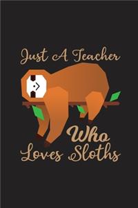 Just A Teacher Who Loves Sloths