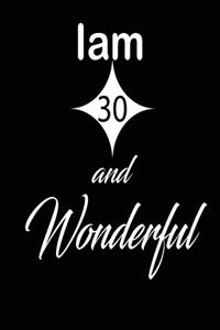 Iam 30 and wonderful