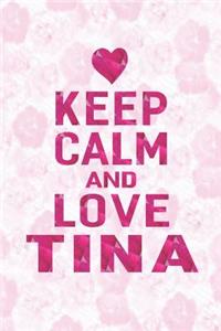 Keep Calm and Love Tina